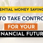 Essential Money Saving Tips for Your Financial Future