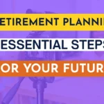 Retirement Planning: Essential Steps for Your Future